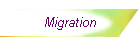 Migration