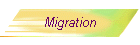 Migration